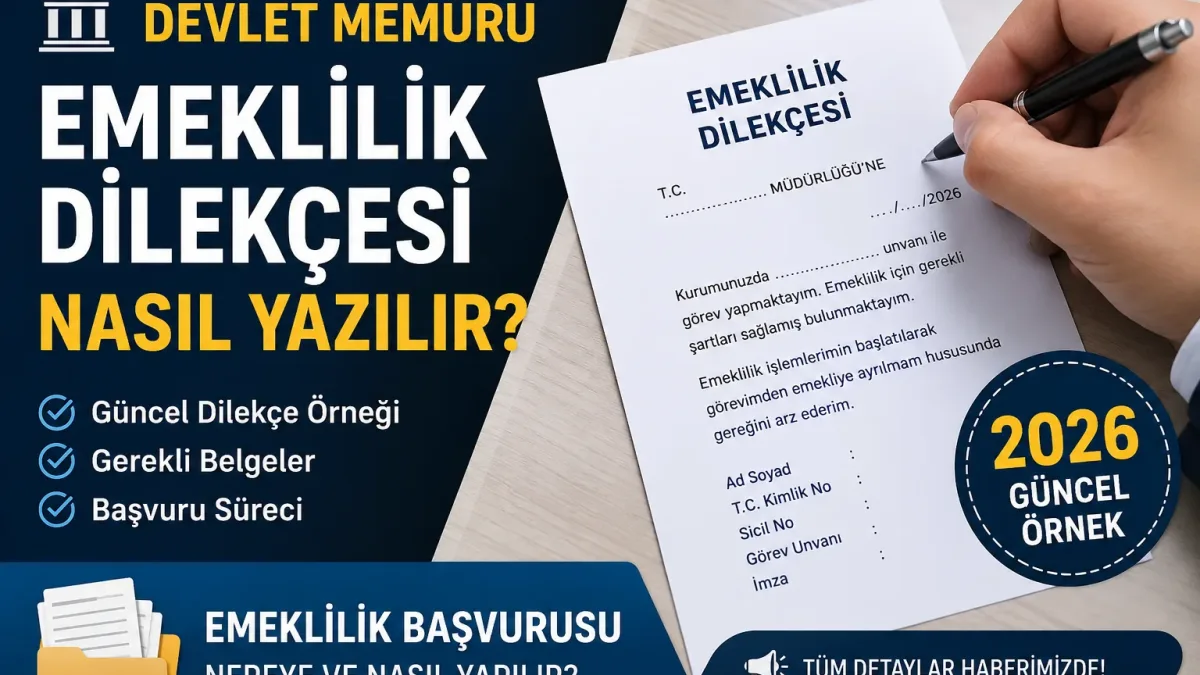 Devlet Memuru Emeklilik Dilekçesi Nasıl Yazılır? 2026 Güncel Emekli Dilekçesi Örneği