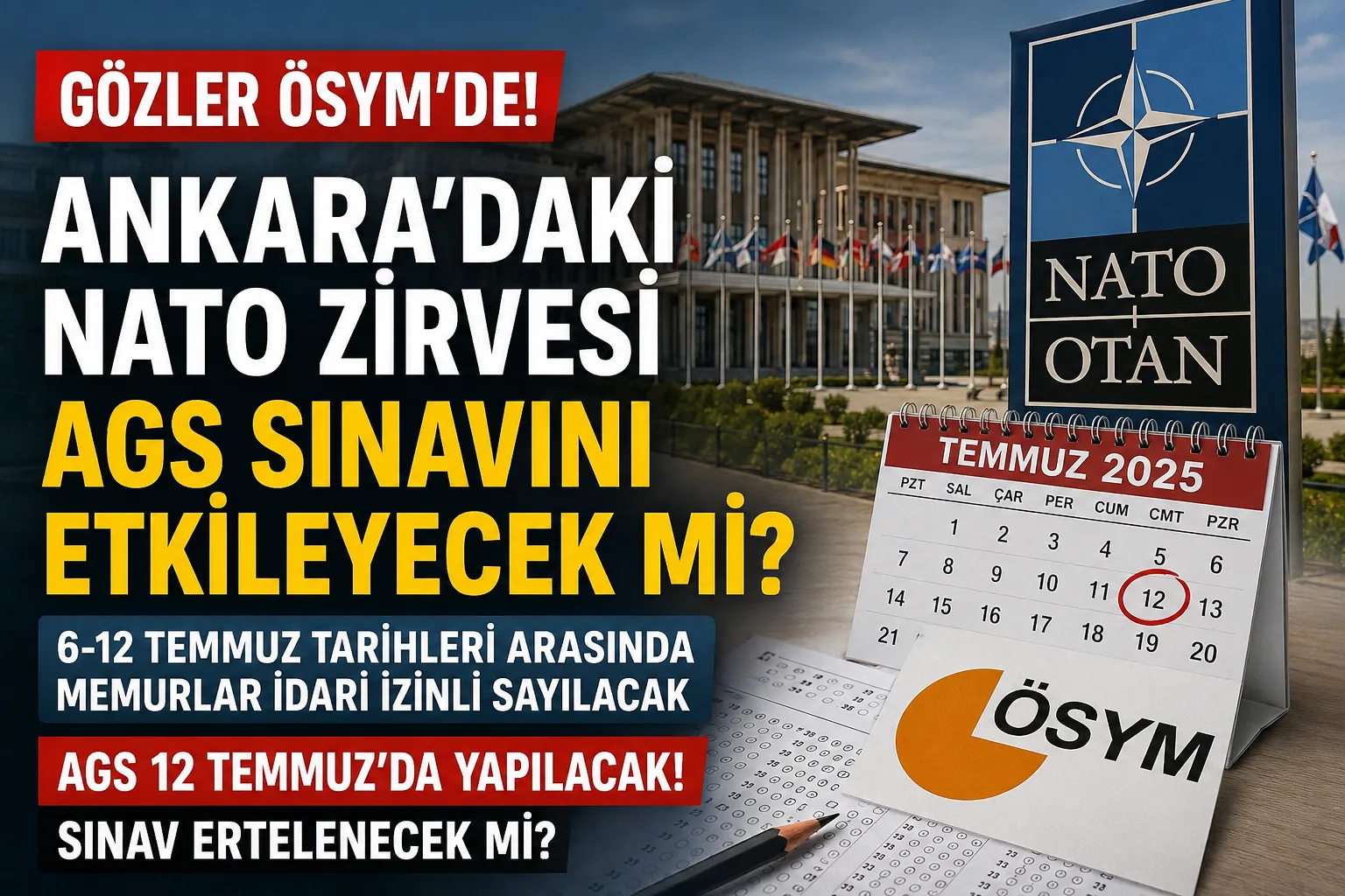 Ankara’daki NATO İzni AGS Sınavını Etkileyecek mi? Gözler ÖSYM’ye Çevrildi
