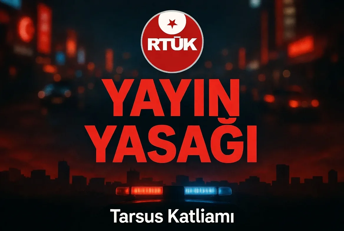 Tarsus'ta Kanlı Saldırı: RTÜK Yayın Yasağı Getirdi